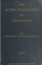 [Gutenberg 46745] • The Action of Medicines in the System / Or, on the mode in which therapeutic agents introduced into the stomach produce their peculiar effects on the animal economy